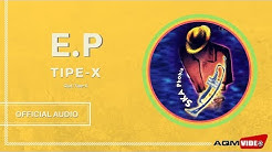 Tipe X - E.P  | Official Audio  - Durasi: 2:39. 