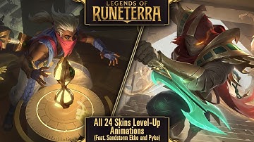 Legends of Runeterra - All 24 Skins Level Up Animations (Feat. Sandstorm Ekko and Sandstorm Pyke)