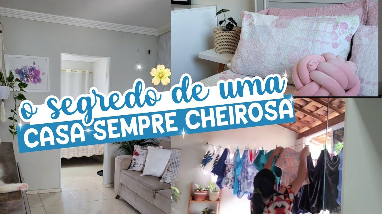 CASA CHEIROSA TODOS OS DIAS (MEU SEGREDO) POR CASA LIMPA