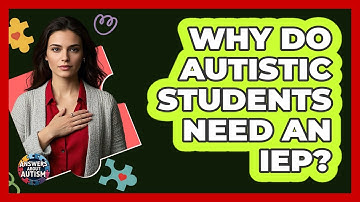 Why Do Autistic Students Need An IEP?
