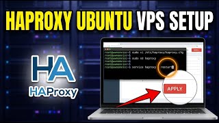 How to configure HAProxy on Ubuntu VPS for high-availability apps - Detailed Guide