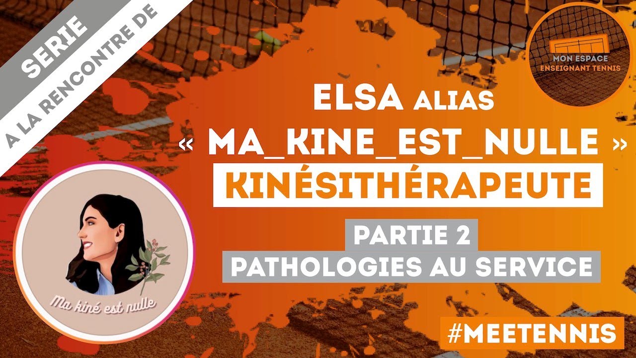 Elsa, Kinésithérapeute 🎾 (Partie 2)