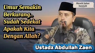 How Close Are We To Allah Ustadz Abdullah Zaen