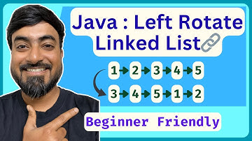 Java Program: Left Rotate Linked List by k Places | Coding for Beginners