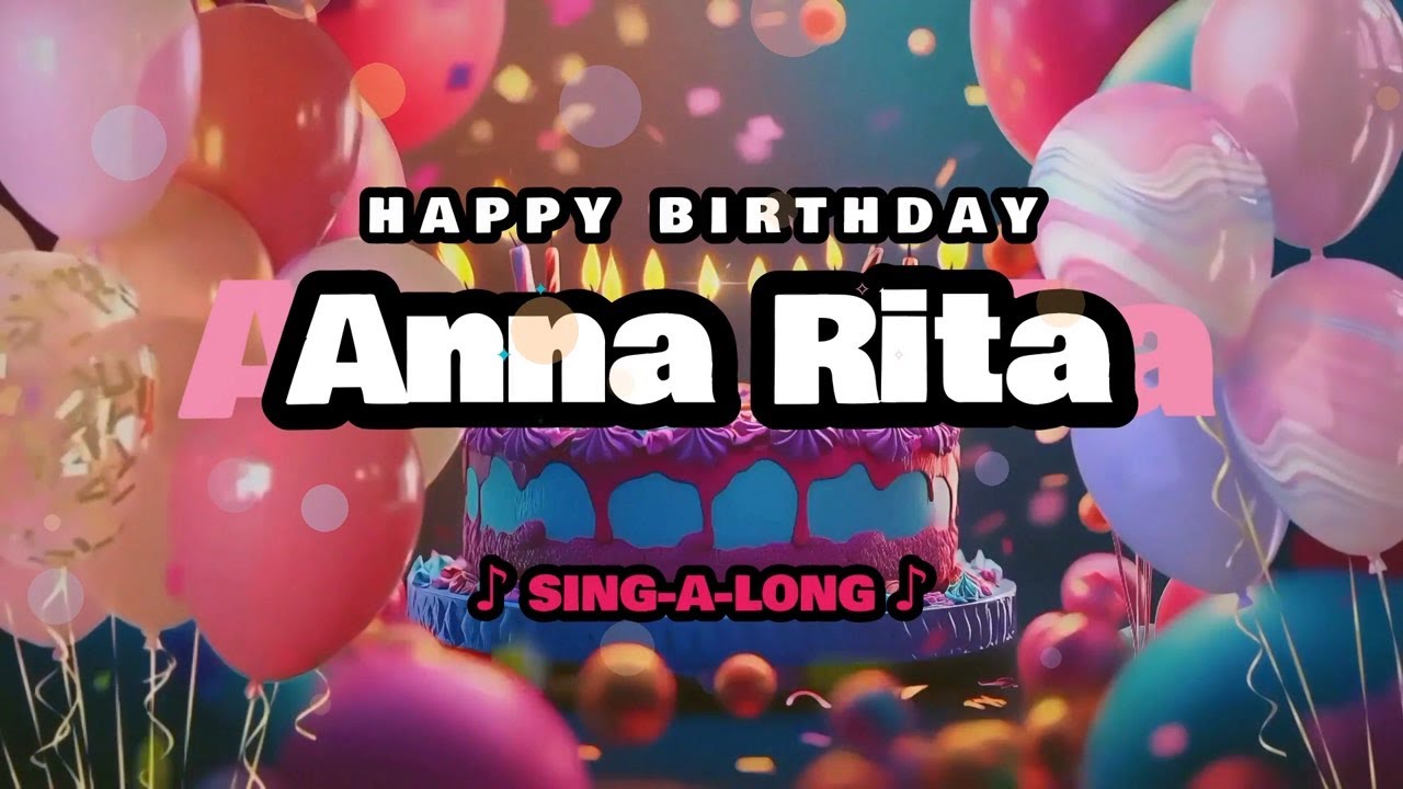 Happy Birthday, Anna Rita 🎉🎵 Sing-a-long 🎊 Celebrating Happy Birthdays with a Custom Song