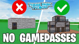 How to be a PRO WITHOUT GAMEPASSES!!! Theme Park Tycoon 2