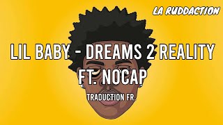 Lil Baby - Dreams 2 Reality ft. NoCap [Traduction française 🇫🇷] • LA RUDDACTION