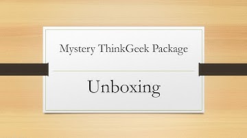 Mystery ThinkGeek Package Unboxing