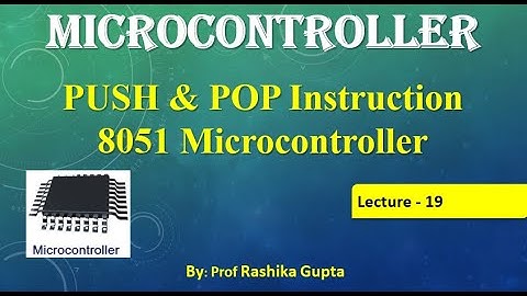 Lecture No:19  Push and Pop Instruction of 8051 Microcontroller in Detail.