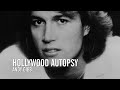 Hollywood autopsy  andy gibb