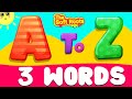Learn A to Z 3 Words | A to Z Words | Kids learning videos | Kids A to Z | A to Z reading | Words