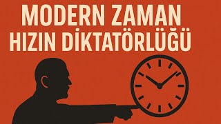 Modern Zaman : Hızın Diktatörlüğü Resimi