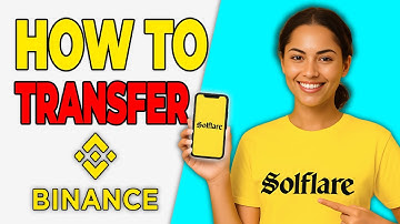 How To Transfer Solana From Binance To Solflare Wallet (Full Guide)
