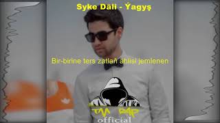 Syke Däli   Ýagyş Official Lyric Video