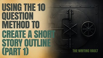 Using The 10 Question Method To Create A Short Story Outline (Live Case Study 1)