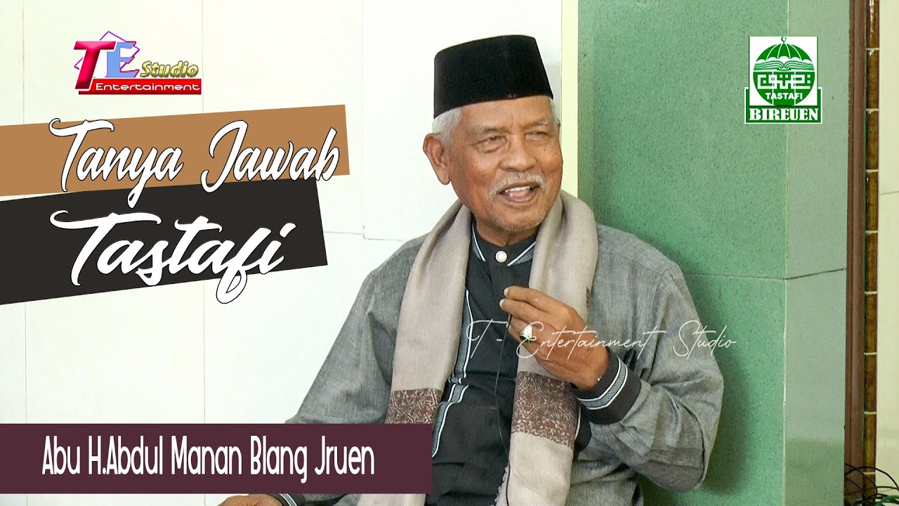 Tanya Jawab Tastafi I Abu H.Abdul Manan Blang Jruen