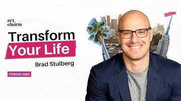 4 Easy Steps To Changing Your Life | Brad Stulberg | The Art of Charm