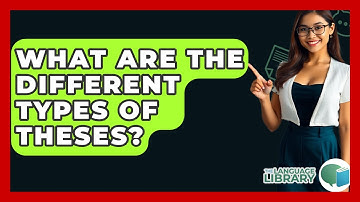 What Are The Different Types Of Theses? - The Language Library