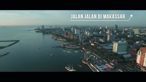 Ayo Ke Makassar -  Sekeping Surga di Timur INDONESIA (Official Music Video )