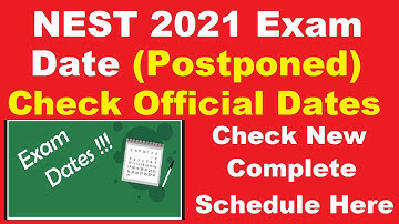 NEST 2021 Exam Date (Postponed)-How to Check NEST Exam Date Complete Schedule