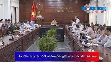 Họp Tổ công tác số 9 về đôn đốc giải ngân vốn đầu tư công