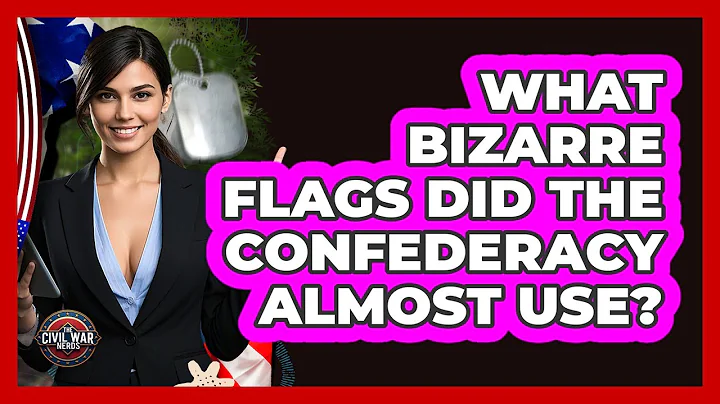 What Bizarre Flags Did The Confederacy Almost Use? - The Civil War Nerds