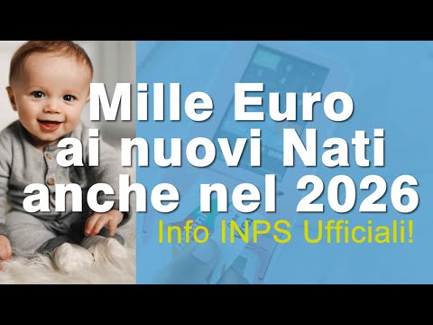 Video ? BONUS NUOVI NATI 2026: 1.000 euro dall’Inps | A chi spetta davvero ?