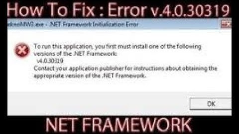 how to fix net framework v.4.0.30319 error new method