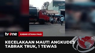 Kecelakaan Angkutan Desa Tabrak Truk di Brebes, 1 Penumpang Tewas | Kabar Utama Pagi tvOne