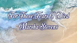 For Those Tears I died - Marsha Stevens - with lyrics chords