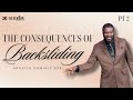 The consequences of backsliding  part 2  apostle dominic osei  kingdom full tabernacle church