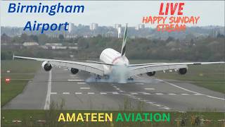 Super Sunday Live : BHX : A380, B777, B787 and many more