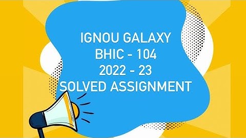 IGNOU bhic - 104 | 2022-23 | Solved assignment | Pdf | IGNOU GALAXY PUBLICATIONS