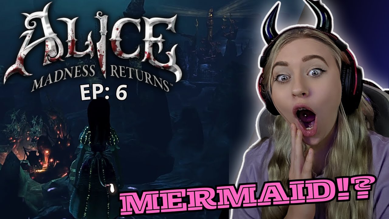 Alice: Madness Returns | EP: 6 | MERMAID DRESS!!
