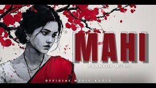 Mahi - Prankur Music Official Music Audio