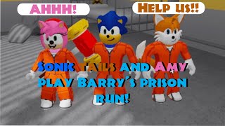 Sonic Tails and Amy play Barry's prison run! (Roblox)