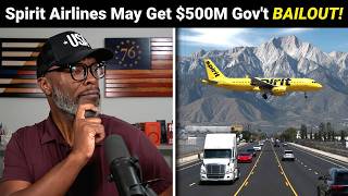 Spirit Airlines May Get $500M BAILOUT From The Government! Worth It