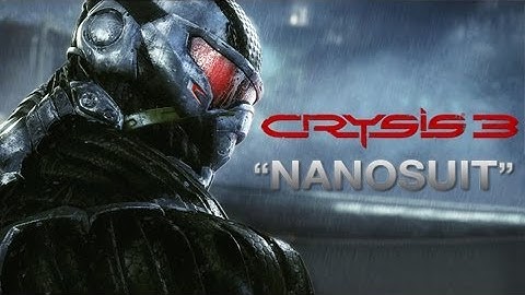 Crysis 3 | Nanosuit