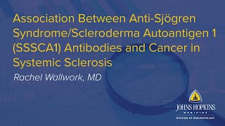 Association Between SSSCA1 Antibodies &amp; Cancer in Systemic Sclerosis | Johns Hopkins Rheumatology