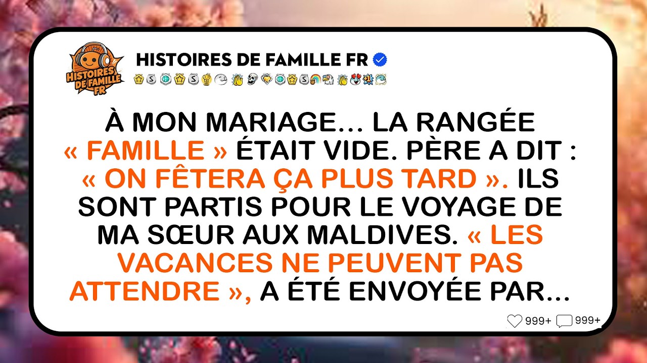 Mon Père A Séché Mon Mariage Pour Le Voyage De Ma Sœur Aux Maldives. Des Mois Plus Tard, Ils M'ont..