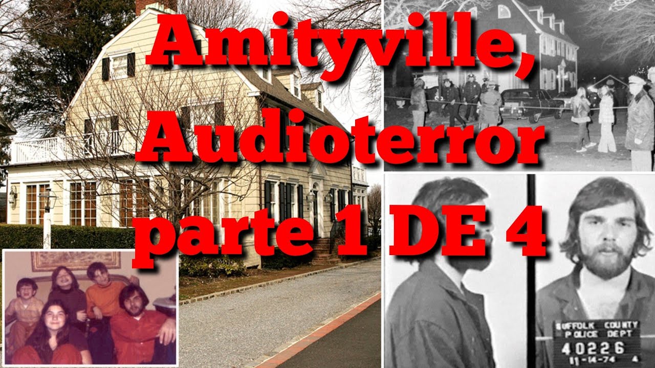 AMITYVILLE RELATO DE TERROR la Historia completa, PARTE 1 DE 4 - YouTube
