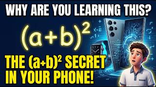 The Secret Math Behind Your Smartphone:(a+b)² Explained!Where are Maths formula used?Real Life Maths