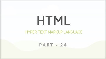 HTML ~ PART - 24