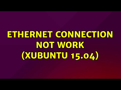 Ubuntu: Ethernet Connection Not Work (Xubuntu 15.04)