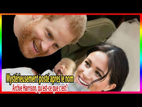 Vidéo: Archie Harrison: Que Signifie Le Nom De Bébé De Meghan Et Harry