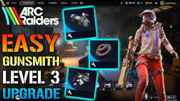 ARC Raiders: How To Upgrade "Gunsmith" To LEVEL 3! EASY Rusted Gear, Sentinel Core & Components