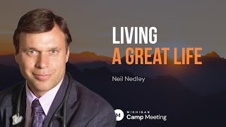 Living a Great Life by Dr. Neil Nedley
