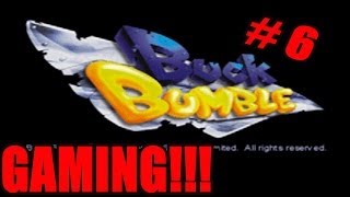 GAMING!!! with H-Warrior - Buck Bumble (Part 6)