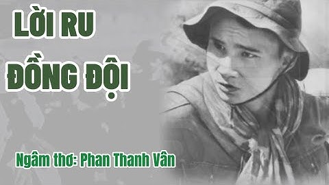 Lời ru đồng đội - Bùi Quang Thanh - Diễn Ngâm Thanh Vân
