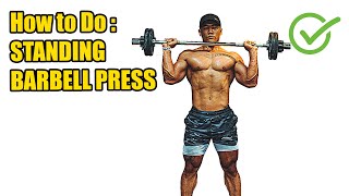 HOW TO DO STANDING BARBELL PRESS - 459 CALORIES PER HOUR - (Back Workout).